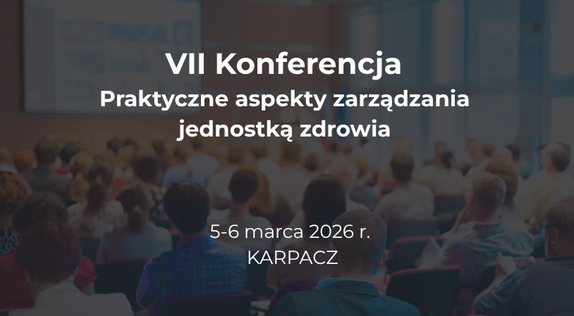 7th Conference "Practical Aspects of Healthcare Unit Management"